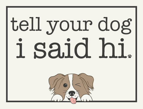 Tell Your Dog Lumilawn Sign