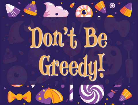 Playful Don't Be Greedy Playful Halloween Yard Sign