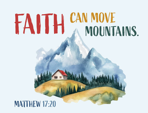 Faith Can Move Mountains Yard Sign