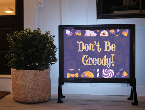 Playful Don't Be Greedy Playful Halloween Yard Sign