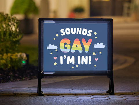 Sounds Gay Im In Yard Sign