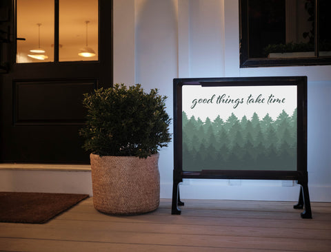 Good Things Take Time Forest Lumilawn Sign